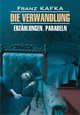 Die Verwandlung. Erzahlungen. Parabeln / Превращение. Рассказы. Притчи. Книга для чтения на немецком языке, Франц Кафка 