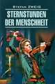 Sternstunden der menschheit / Звездные часы человечества. Книга для чтения на немецком языке, Цвейг Стефан 