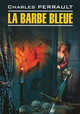 La Barbe bleue / Синяя борода. Книга для чтения на французском языке, Перро Шарль 