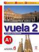 Vuela 2 Cuaderno de Ejercicios A1, M. Angeles Alvarez Martinez, Ana Blanco Canales, M. Jesus Torrens Alvarez, Clara Perez Alarcon 