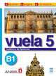 Vuela 5 Cuaderno de Ejercicios B1, M. Angeles Alvarez Martinez, Ana Blanco Canales, Clara Alarcon Pyrez 