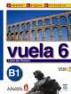 Vuela 6 Libro del Alumno B1 +D, M. Angeles Alvarez Martinez, Ana Blanco Canales, Clara Alarcon Pyrez 