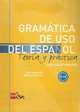 Gramatica de uso del Espanol. Teoria y practica. A1-A2. Con solucionario, Aragones Luis, Palencia Ramon 