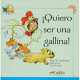 Quiero Ser Una Gallina!, Elena Garcia Hortelano 