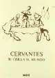 Cervantes, Su Obra Y Su Mundo, 