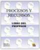 Procesos Y Recursos Libro Del Profesor, 