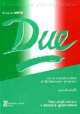 Due (secondo livello) - Libro degli esercizi, N . Santoni, Raffaella Nencini, Lorenzo Blini 