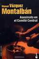 Asesinato en el Comite Central, Montalban Manuel Vazquez 