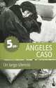 Un largo silencio, Caso Angeles 