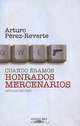 Cuando eramos honrados mercenarios. Articulos 2005-2009, Arturo Perez-Reverte 