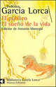 El publico. El sueno de la vida. Lorca / Публика. Мечта жизни, Федерико Гарсиа Лорка 