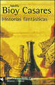 Historias fantasticas. Casares A., Адольфо Биой Касарес 