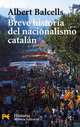 Breve Historia Del Nacionalismo Catalan, Albert Balcells 