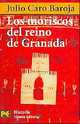 Los moriscos del reino de Granada, Julio Caro Baroja 