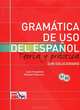 Gramatica de uso del Espanol / Spanish Grammar : Teoria y practica con solucionario/ Theory and Practice with solutions, Luis Aragones, Ramon Palencia 