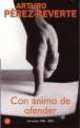 Con animo de ofender, Arturo Perez-Reverte 