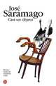 Casi un objeto, Saramago Jose 