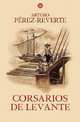 Corsarios De Levante. Perez-Reverte A. / Корсары Леванта, Артуро Перес-Реверте 