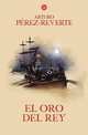 El oro del rey. Perez-Reverte A. / Золото короля, Артуро Перес-Реверте 