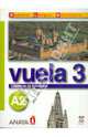 Vuela / Fly : Cuaderno de ejercicios A2 / Workbook A2, Martinez Angeles Alvarez, Canales Ana Blanco, Alvarez Jesus Torrens, Perez Clara Alarcon 