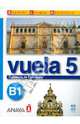 Vuela 5. Cuaderno de Ejercicios B1, M. Angeles Alvarez Martinez, Ana Blanco Canales, M. Jesus Torrens Alvarez, Clara Alarcon Pyrez 
