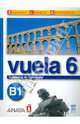 Vuela 6/ Cuaderno de Ejercicios B1, M. Angeles Alvarez Martinez, Ana Blanco Canales, M. Jesus Torrens Alvarez, Clara Alarcon Pyrez 