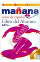 Mañana 2. Libro del Alumno (+ CD-ROM), M. Paz Bartolome Alonso, Ana Isabel Blanco Gadanon, Isabel Lopez Barbera, Pilar Alzugaray Zaragueta 