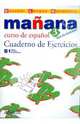 Mañana 3. Cuaderno de Ejercicios, Isabel Lopez Barbera, M-a Paz Bartolome Alonso, Pilar Alzugaray Zaragueta, Ana Isabel Blanco Gadanon 