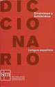Diccionario de sinonimos y antonimos/ Dictionary of Synonyms and Antonyms, Concepcion Maldonado Gonzales 