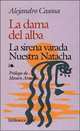 La Dama Del Alba. La Sirena Varada. Nuestra Natacha, Casona Alejandro 