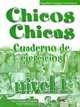 Chicos, Chicas : Cuaderno De Ejercicios: Nivel 1, Maria Angeles Palomino, Nuria Salido Garcia 