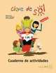 Clave de sol: Cuaderno de actividades: Nivel 1, Monica Caso, Beatriz Rodriguez, Ma Luz Valencia 