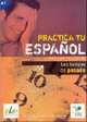 Practica Tu Espanol: Los Tiempos De Pasado, Jose Emilio Losana 