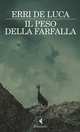 Il peso della farfalla, De Luca E. 