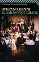 Il Bar Sotto Il Mare, Stefano Benni 