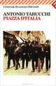 Piazza D'Italia. Favola Popolare in tre Tempi, Tabucchi Antonio 