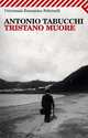 Tristano Muore, Tabucchi Antonio 