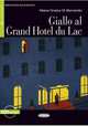 Imparare leggendo A2. Giallo al Grand Hotel duLac + AudioCD, Maria Grazia Di Bernardo 