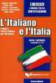 L' italiano e l'Italia. Esercizi e prove per la certificazione, Marcello Silvestrini 