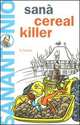 Cereal killer, SanAntonio 