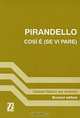 Cosi e (se vi pare) (Right You Are - If You Think You Are), Luigi Pirandello 