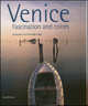 Venice. Fascination and colors, Bonavoglia Rosario 