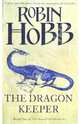Dragon Keeper (The Rain Wild Chronicles 01.), Hobb, Hobb, Robin 