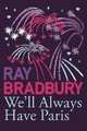 Well Always Have Paris, Bradbury, Ray', Bradbury Ray 