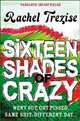 Sixteen Shades of Crazy, Trezise Rachel 