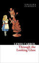 Through the Looking Glass, Lewis Carroll 