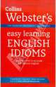 Collins Webster's Easy Learning English Idioms, 