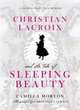 Christian Lacroix and the Tale of Sleeping Beauty: A Fashion Fairy Tale Memoir, Morton Camilla 