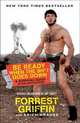 Be Ready When the Shit Goes Down: A Survival Guide to the Apocalypse, Forrest Griffin 