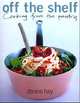 Off The Shelf: Cooking From the Pantry, Hay Donna 